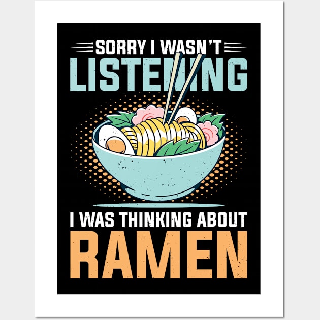 Sorry I wasn't listening I was thinking about Ramen Wall Art by TeeGuarantee